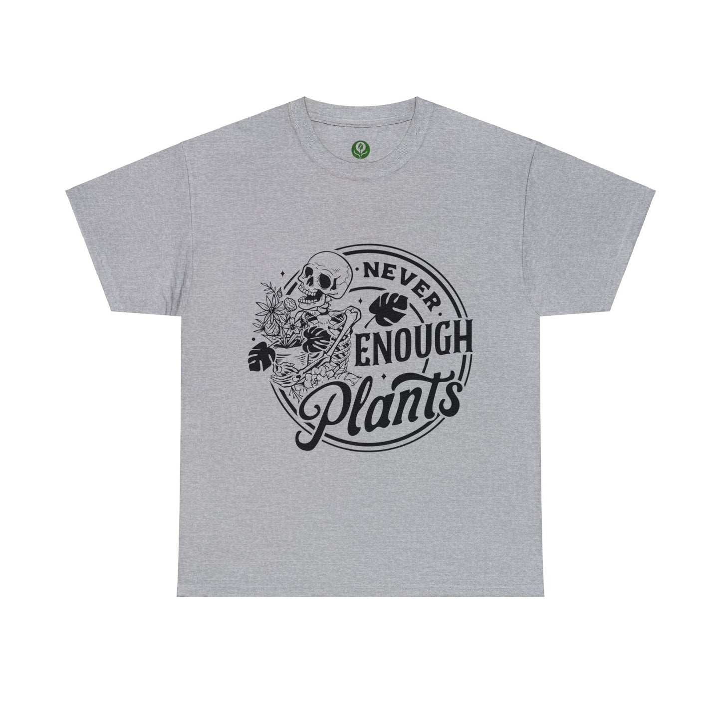 Never Enough Plants Skull Shirt for Garden Lover Unisex Heavy Cotton Tee.