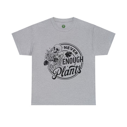 Never Enough Plants Skull Shirt for Garden Lover Unisex Heavy Cotton Tee.