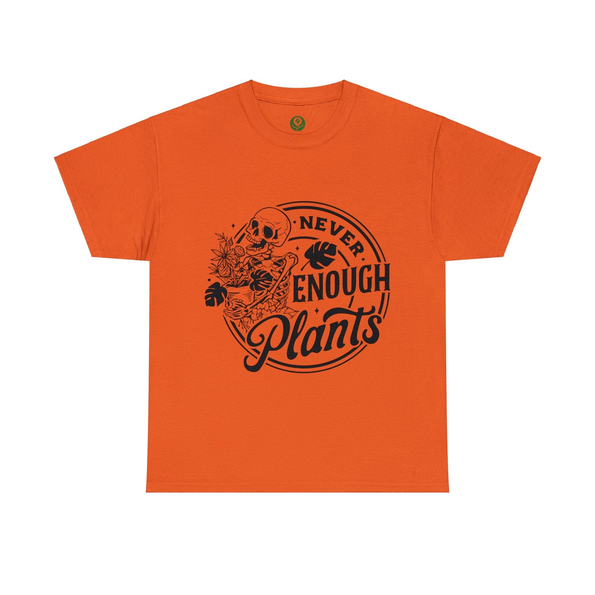 Never Enough Plants Skull Shirt for Garden Lover Unisex Heavy Cotton Tee.
