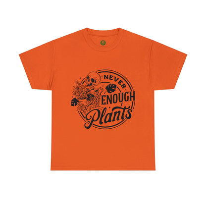 Never Enough Plants Skull Shirt for Garden Lover Unisex Heavy Cotton Tee.