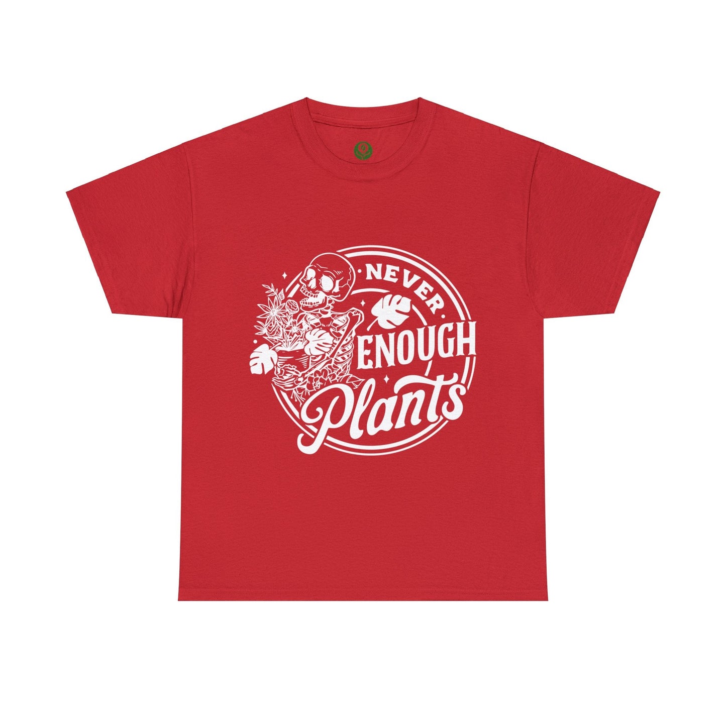 Never Enough Plants Skull Shirt for Garden Lover Unisex Heavy Cotton Tee.