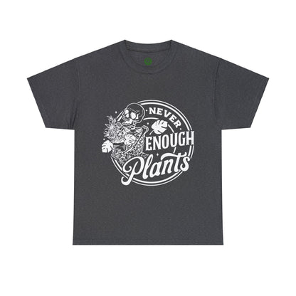 Never Enough Plants Skull Shirt for Garden Lover Unisex Heavy Cotton Tee.